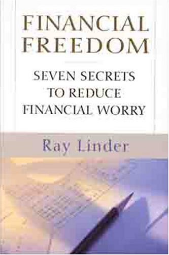 Stock image for Financial Freedom: Seven Secrets to Reduce Financial Worry for sale by ThriftBooks-Atlanta