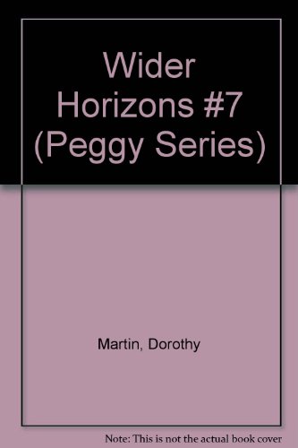 Stock image for Wider Horizons #7 (Peggy Series) for sale by Ravin Books