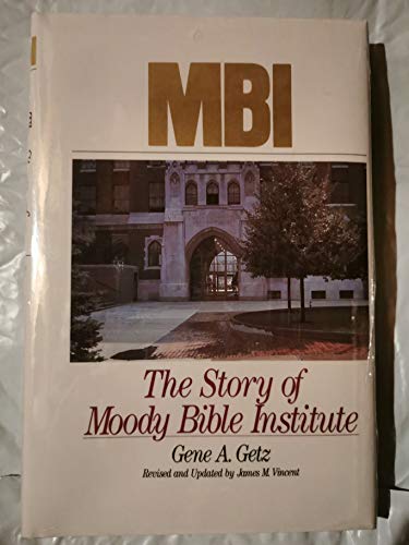 Beispielbild fr MBI, the Story of Moody Bible Institute zum Verkauf von Better World Books