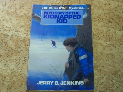 9780802483768: Mystery of the Kidnapped Kid (Dallas O'neil Mysteries)