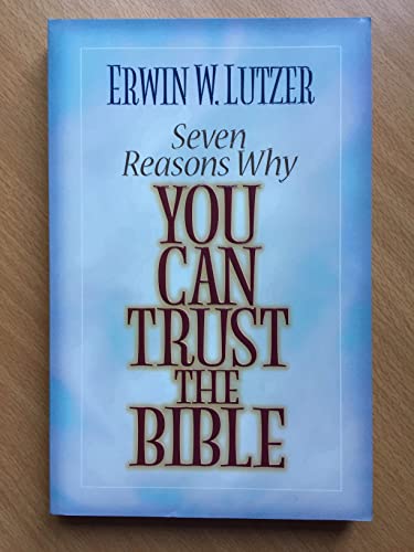 9780802484390: Seven Reasons Why You Can Trust the Bible