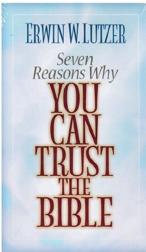 Stock image for Seven Reasons Why You can trust the bible for sale by SecondSale