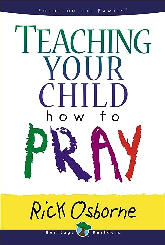 Stock image for Teaching Your Child How to Pray for sale by Gulf Coast Books