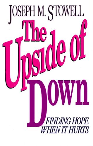 Imagen de archivo de The Upside of Down: Finding Hope When It Hurts a la venta por Top Notch Books