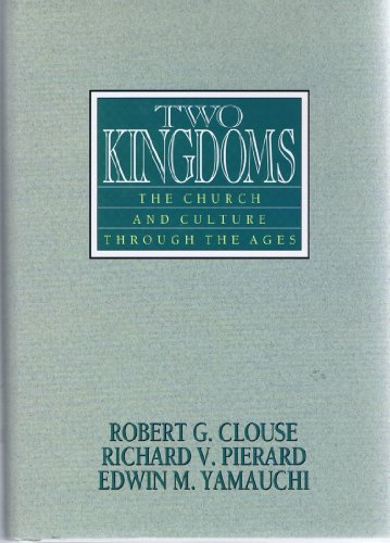 Stock image for Two Kingdoms : The Church and Culture Through the Ages for sale by Better World Books: West