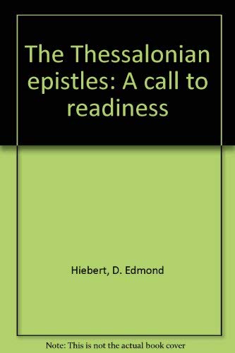 9780802486400: the-thessalonian-epistles--a-call-to-readiness