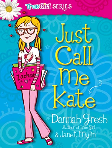 Beispielbild fr Just Call Me Kate (True Girl Fiction) zum Verkauf von Your Online Bookstore