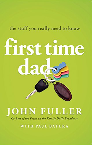 Stock image for First Time Dad: The Stuff You Really Need to Know for sale by SecondSale