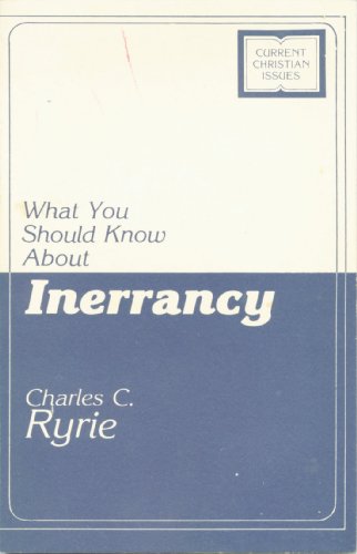 Beispielbild fr What You Should Know About Inerrancy (Current Christian issues) zum Verkauf von Half Price Books Inc.