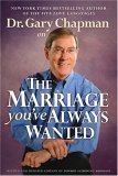 Imagen de archivo de Dr. Gary Chapman on The Marriage You've Always Wanted a la venta por SecondSale
