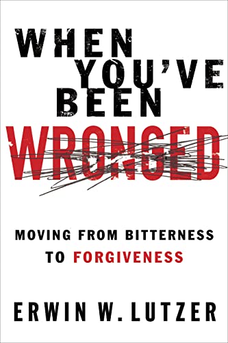 Beispielbild fr When You've Been Wronged: Moving From Bitterness to Forgiveness zum Verkauf von SecondSale