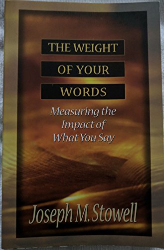 Stock image for The Weight of Your Words: Measuring the Impact of What You Say for sale by SecondSale