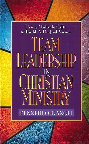 Beispielbild fr Team Leadership in Christian Ministry : Using Multiple Gifts to Build a Unified Vision zum Verkauf von Better World Books