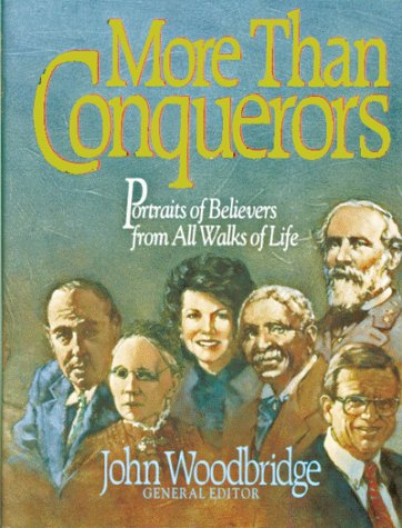 Stock image for More Than Conquerors: Portraits of Believers from All Walks of Life for sale by Gulf Coast Books