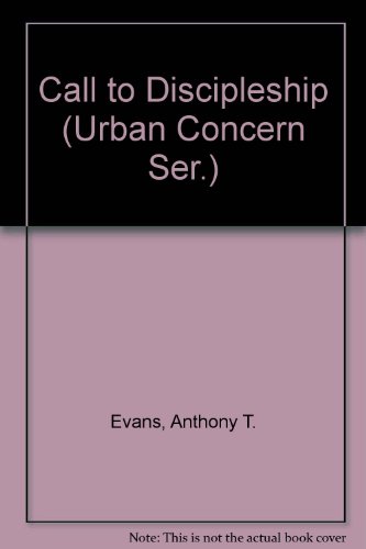 Call to Discipleship (Urban Concern Ser.) (9780802491039) by Evans, Anthony T.