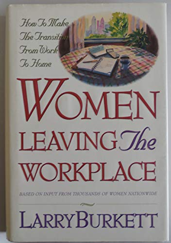 Imagen de archivo de Women Leaving the Workplace: How to Make the Transition from Work to Home a la venta por SecondSale