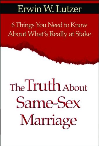 Beispielbild fr The Truth About Same Sex Marriage: 6 Things You Need to Know About What's Really at Stake zum Verkauf von Wonder Book