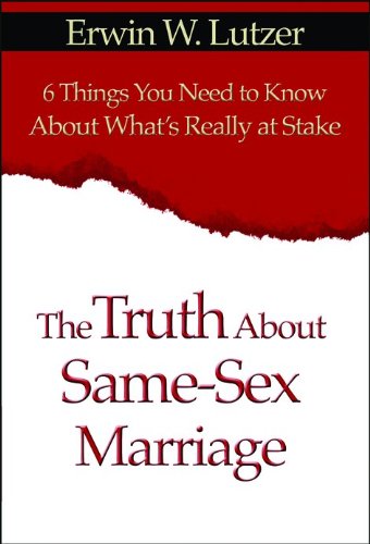 9780802491763: The Truth About Same Sex Marriage: 6 Things You Need to Know About What's Really at Stake