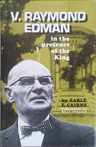 Imagen de archivo de V. Raymond Edman: in the presence of the king, a la venta por Books of the Smoky Mountains