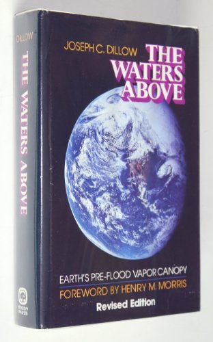 Stock image for The Waters Above: Earth's Pre-Flood Vapor Canopy for sale by HPB-Red