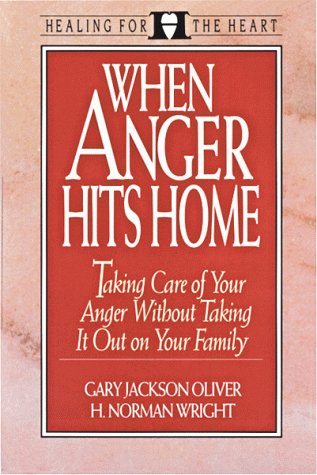 Beispielbild fr When Anger Hits Home: Taking Care of Your Anger Without Taking It Out on Your Family (Healing for the Heart) zum Verkauf von Reliant Bookstore