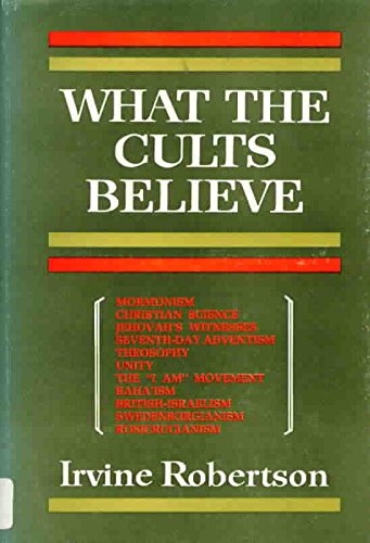 9780802494085: What the Cults Believe