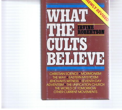 9780802494092: What the Cults Believe