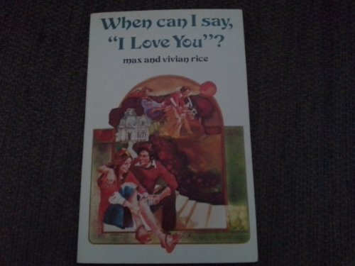 Stock image for When Can I Say, "I Love You"? for sale by Better World Books: West