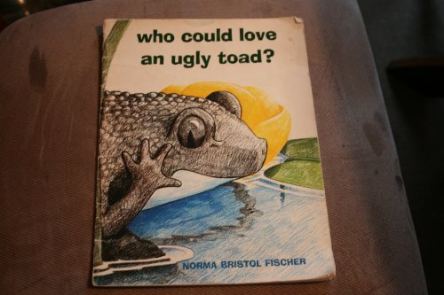 Stock image for Who Could Love an Ugly Toad? for sale by ThriftBooks-Atlanta