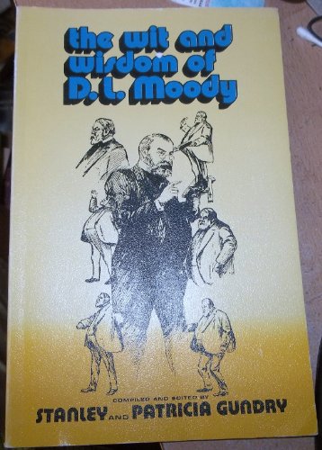 Stock image for The wit and wisdom of D. L. Moody for sale by ThriftBooks-Atlanta