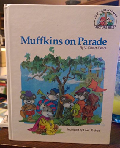 Stock image for Muffkins on parade (The Muffin family picture Bible) for sale by Books Unplugged
