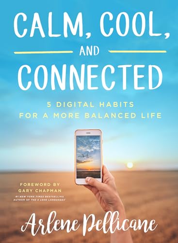 Stock image for Calm, Cool, and Connected: 5 Digital Habits for a More Balanced Life for sale by Orion Tech