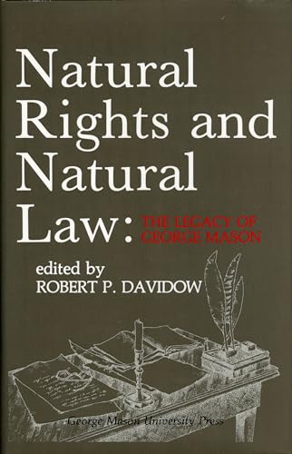 Stock image for Natural Rights and Natural Law: The Legacy of George Mason for sale by Heartwood Books, A.B.A.A.