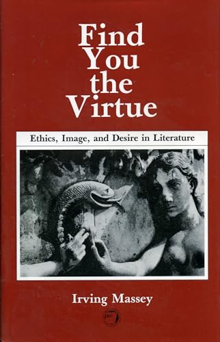 Stock image for Find You the Virtue Ethics, Image & Desire in Literature for sale by Harry Alter