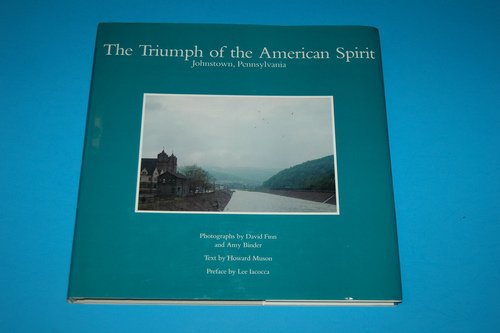 Imagen de archivo de Triumph of the American Spirit: Johnstown, Pennsylvania a la venta por SecondSale