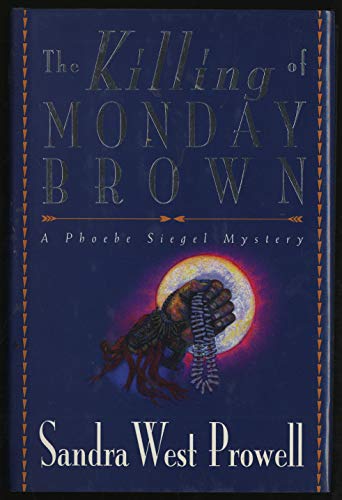 Imagen de archivo de THE KILLING OF MONDAY BROWN: A Phoebe Siegel Mystery **AWARD FINALIST** a la venta por MURDER BY THE BOOK