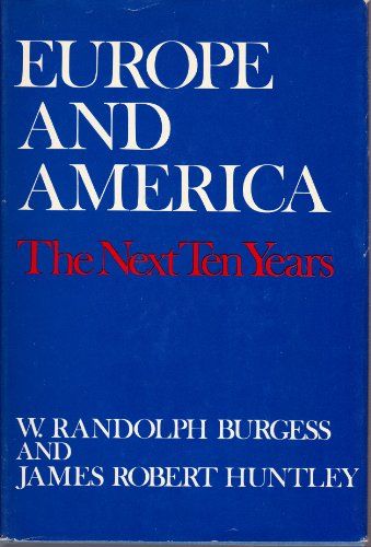 9780802703248: Europe and America--the next ten years, [Hardcover] by Burgess, W. Randolph (...