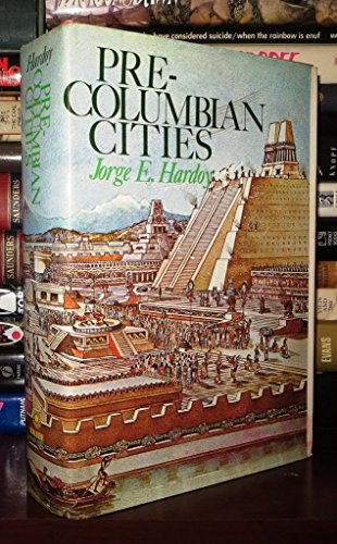 Pre-Columbian cities [by] Jorge E. Hardoy. [Translated by Judith Thorne]