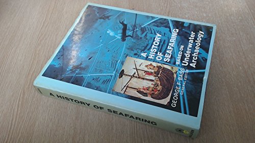 Stock image for A History of Seafaring: Based on Underwater Archaeology for sale by ThriftBooks-Dallas