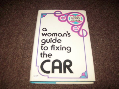 Stock image for A Woman's Guide to Fixing the Car for sale by Better World Books: West