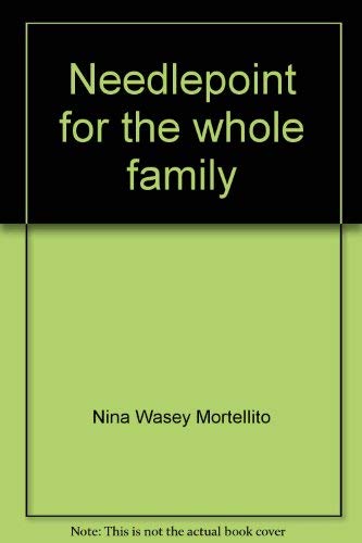 Needlepoint for the whole family (9780802704252) by Mortellito, Nina Wasey