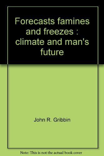 9780802704832: Forecasts, famines, and freezes: Climate and man's future