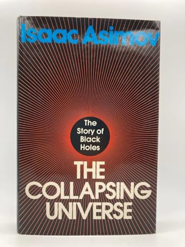 Stock image for The Collapsing Universe: The Story of the Black Holes for sale by Reliant Bookstore