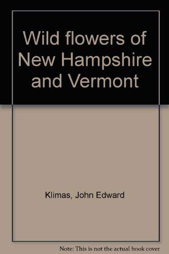 Imagen de archivo de A POCKET GUIDE TO THE COMMAN WILD FLOWERS OF NEW HAMPSHIRE AND VERMONT a la venta por Falls Bookstore