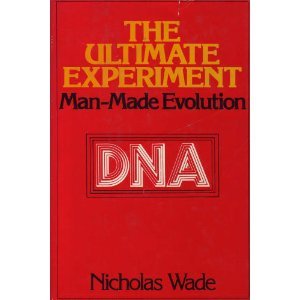 Imagen de archivo de The ultimate experiment: Man-made evolution a la venta por Wonder Book