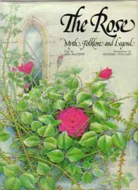 Stock image for Rose: Myth, Folklore, and Legend for sale by Larry W Price Books