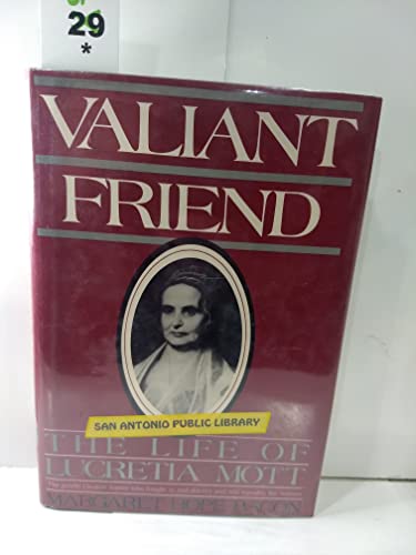 Stock image for Valiant Friend: The Life of Lucretia Mott for sale by The Corner Bookshop