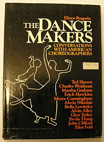 Beispielbild fr The dance makers: Conversations with American choreographers zum Verkauf von Front Cover Books