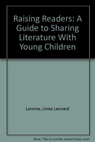 Beispielbild fr Raising Readers: A Guide to Sharing Literature With Young Children zum Verkauf von Wonder Book