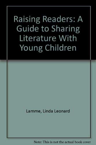 Stock image for Raising Readers: A Guide to Sharing Literature With Young Children for sale by Wonder Book